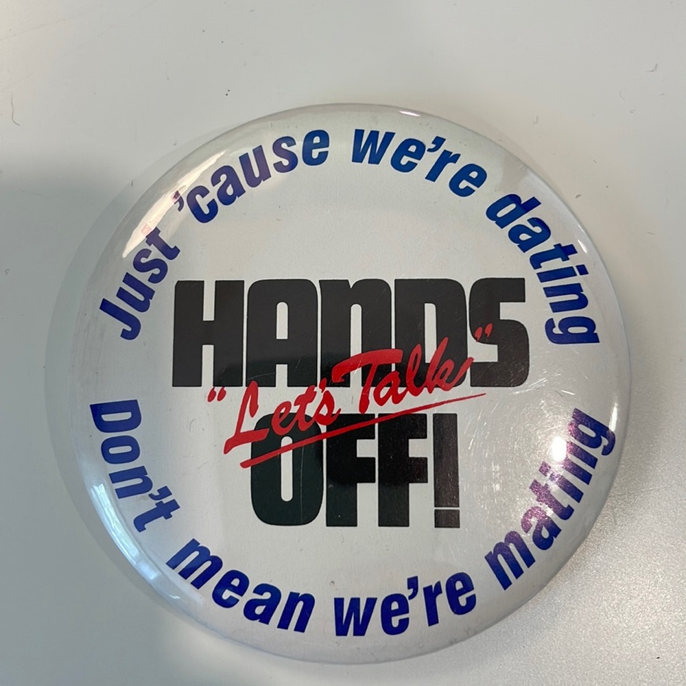 Vintage 1990s Hands Off Dating Pin Button